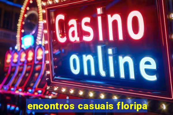 encontros casuais floripa